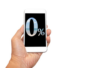 Conceptaul business financial hand holding cell phone with zero percente on blank screen isolated
