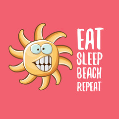 Eat sleep beach repeat vector concept cartoon illustration or summer poster. vector funky sun character with funny slogan for print on tee. summer party fun label or icon on pink background