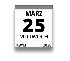 Kalender für Mittwoch, 25. MÄRZ 2020 (Woche 13)