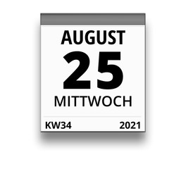 Kalender für Mittwoch, 25. AUGUST 2021 (Woche 34)