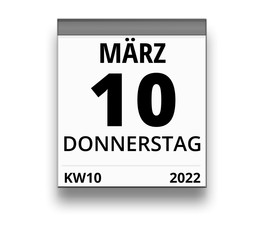 Kalender für Donnerstag, 10. MÄRZ 2022 (Woche 10)