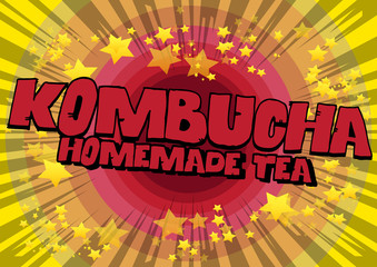 Kombucha Homemade Tea - Comic book word on abstract background.