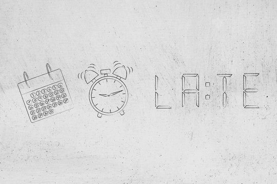 Late text in digital watch style next to calendar and alarm icons