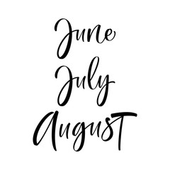 June, July, August. Vector hand written lettering set. Summer months.