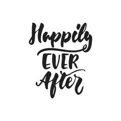 Fototapeta premium Happily Ever After - hand drawn wedding romantic lettering phrase isolated on the white background. Fun brush ink vector calligraphy quote for invitations, greeting cards design, photo overlays.