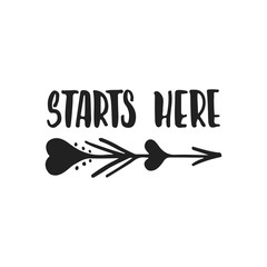 Starts here - hand drawn wedding romantic lettering phrase isolated on the white background. Fun brush ink vector calligraphy quote for invitations, greeting cards design, photo overlays.