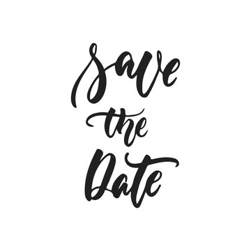 Save the Date - hand drawn wedding romantic lettering phrase isolated on the white background. Fun brush ink vector calligraphy quote for invitations, greeting cards design, photo overlays.