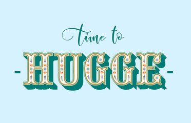 Hygge is a Danish living concept. Vector background with hand drawn illustrations cozy home things. Lettering time to hygge.