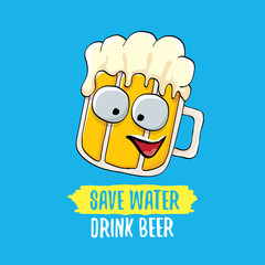Save water drink beer vector concept illustration. vector funky beer character with funny slogan for print on tee or poster. International beer day label
