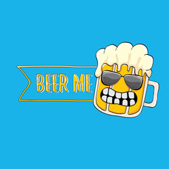 BEER ME vector illustration or summer poster. vector funky beer character with funny slogan for print on tee. International beer day or octoberfest label with slogan
