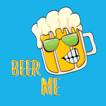 BEER ME vector illustration or summer poster. vector funky beer character with funny slogan for print on tee. International beer day or octoberfest label with slogan