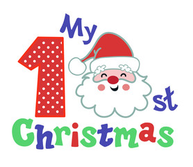 My first Christmas. Funny face of Santa Claus. Vector illustration isolated on white background.