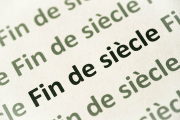 word Fin de siècle printed on paper macro