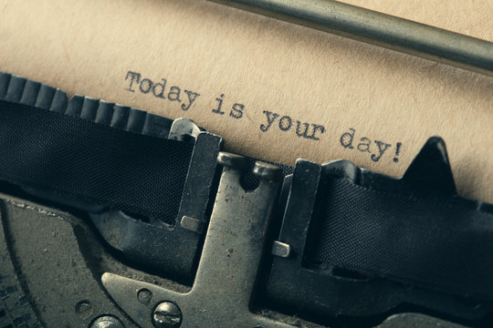 Today is your day - typed words on a Vintage Typewriter