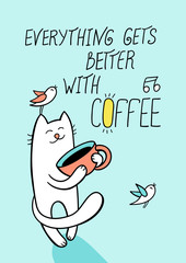 Everything gets better with coffee.