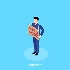 a man in a business suit with a sign on his neck on a blue background, the inscription need work, an isometric image