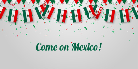 Come on Mexico! Background with national flags.