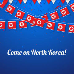 Fototapeta na wymiar Come on North Korea! Background with national flags.