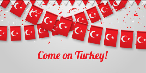 Come on Turkey! Background with national flags.