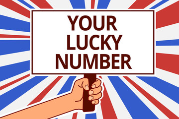 Handwriting text Your Lucky Number. Concept meaning believing in letter Fortune Increase Chance Casino Paper text capital placards signboards announcement reporting cardboards.