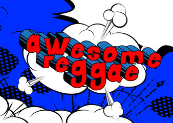 Awesome Reggae - Comic book word on abstract background.