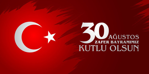 30 Agustos Zafer Bayrami. Translation: August 30 celebration of victory and the National Day in Turkey