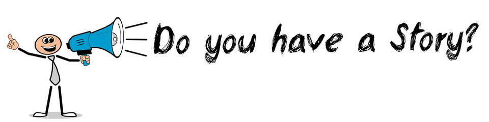 Fototapeta premium Do you have a Story?