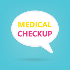 Medical checkup written on speech bubble- vector illustration