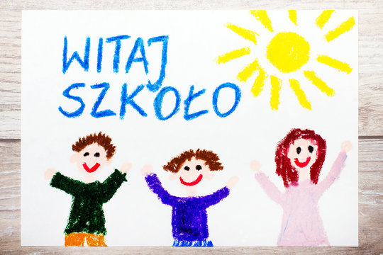 Kolorowy rysunek przedstawiający napis WITAJ SZKOŁO oraz cieszące się dzieci. Powr&oacute;t do szkoły 
