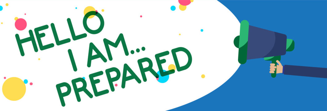 Writing note showing Hello I Am... Prepared. Business photo showcasing introduce yourself to someone as you are ready Symbols warning alarming speaker script announcement signal indication.