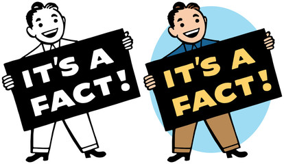 A man holding a sign readings It's A Fact