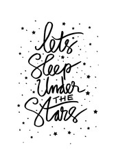 Let's sleep under the stars. Motivational quote.