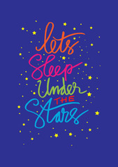 Fototapeta na wymiar Let's sleep under the stars. Motivational quote.