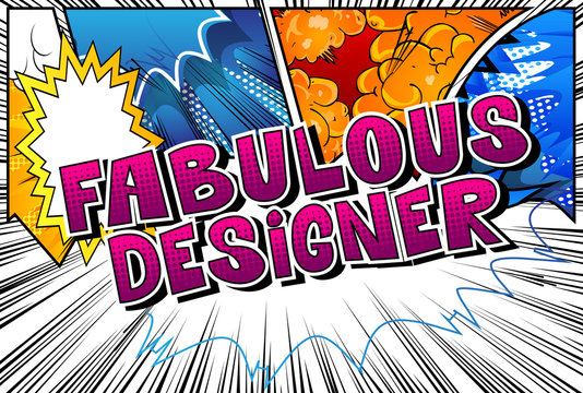 Fabulous Designer - Comic book style word on abstract background.