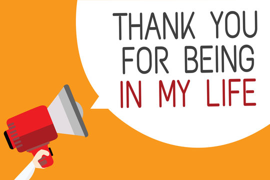 Text sign showing Thank You For Being In My Life. Conceptual photo loving someone for being by your side Man holding megaphone loudspeaker speech bubble message orange background.