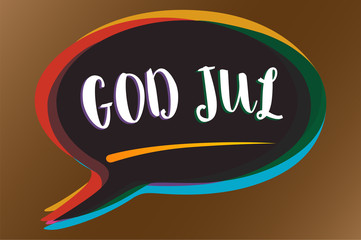 Text sign showing God Jul. Conceptual photo Merry Christmas Greeting people for new year happy holidays Speech bubble idea message reminder shadows important intention saying.