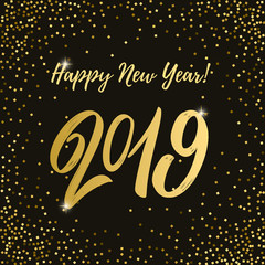 happy new year 2019. Lettering phrase on dark background with golden sparks. Design element for poster, card, banner, flyer.