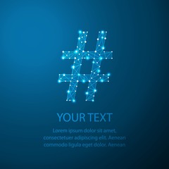 Low poly hashtag. Social media symbol in the form of a starry sky or space, consisting of points, lines, and shapes in the form of planets, stars and the universe