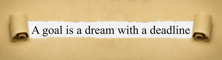 A goal is a dream with a deadline