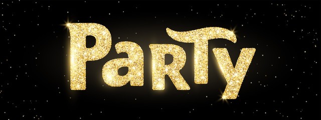 Party word, glitter banner with typography. Golden sparkles on black background.