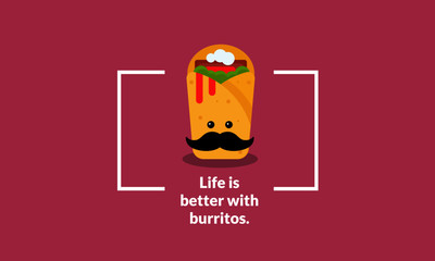Life is Better with Burritos Fun Quote Poster Design
