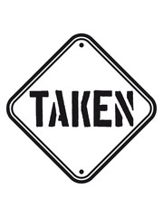 achtung warnung vorsicht hinweis schild taken vergeben liebe verliebt paar pärchen 2 freunde love herz heiraten hochzeit junggesellenabschied verlobung