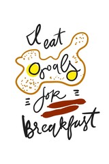 I eat goals for breakfast. Motivation quote
