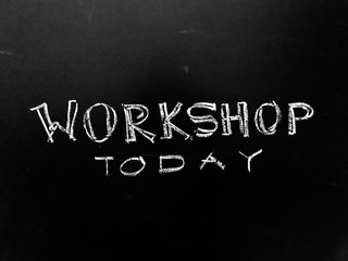 Workshop Today Handwritten on Blackboard