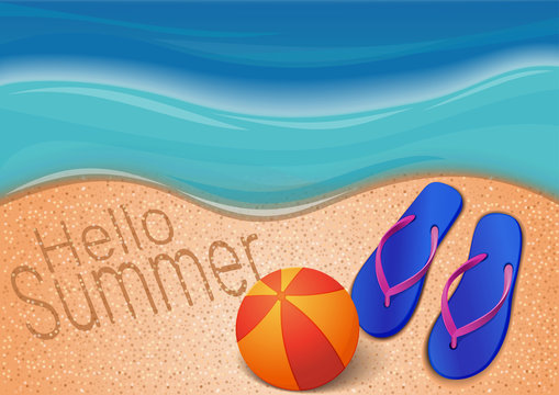 Summer background with the sea, beach, ball, flip flops and the inscription on the sand. Hello Summer. Design for the summer season. Vector illustration