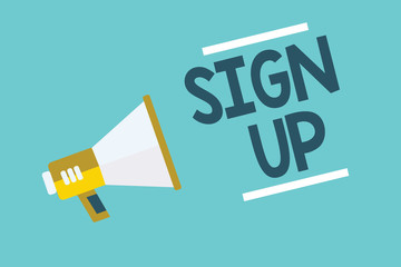 Writing note showing Sign Up. Business photo showcasing use your information to register in website team college or blog Megaphone loudspeaker blue background important message speaking loud.