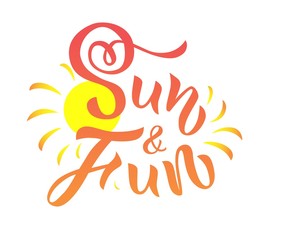 Hand drawn lettering of phrase Sun and Fun with illustration of sun.