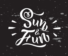 Fototapeta premium Illustration of phrase Sun and Fun. Hand drawn lettering. Calligraphic element for your design. Vector illustration.