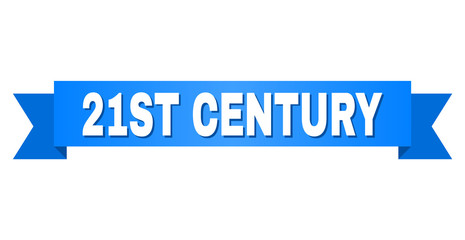 21ST CENTURY text on a ribbon. Designed with white title and blue tape. Vector banner with 21ST CENTURY tag.