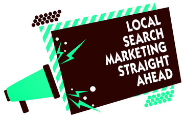 Word writing text Local Search Marketing Straight Ahead. Business concept for answering to someone about destination Megaphone loudspeaker green striped frame important message speaking loud.